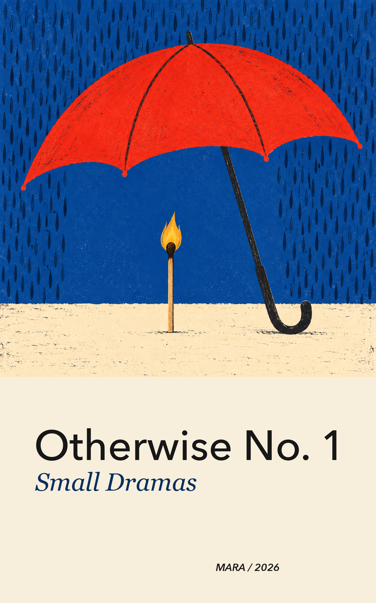 Cover of Otherwise No. 1. A red umbrella shelters a lit match in blue rain above the title Small Dramas.